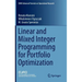 Linear and Mixed Integer Programming for Portfolio Optimization
