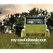 My Cool Classic Car: An Inspirational Guide to Classic Cars