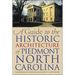 A Guide to the Historic Architecture of Piedmont North Carolina