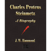 Charles Proteus Steinmetz: A Biography