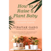 How to Raise a Plant Baby: A Beginner's Guide to Happy Plants