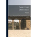Palestine Explored: With a View to Its Present Natural Features, and to the Prevailing Manners, Customs, Rites, and Colloquial Expressions