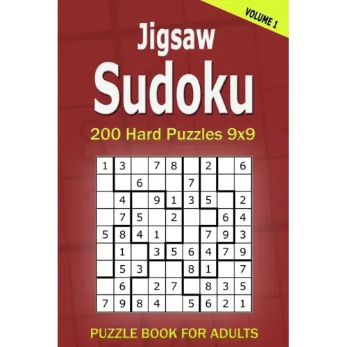 Jigsaw Sudoku Puzzle Book for Adults: 200 Hard Puzzles 9x9 (Volume1)