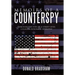 Memoirs of a Counterspy: Through the Eyes of a Street-Level Counter-Espionage Operative