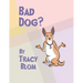 Bad Dog?