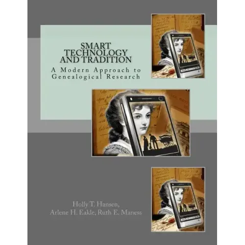 Smart Technology and Tradition: A Modern Approach to Genealogical Research