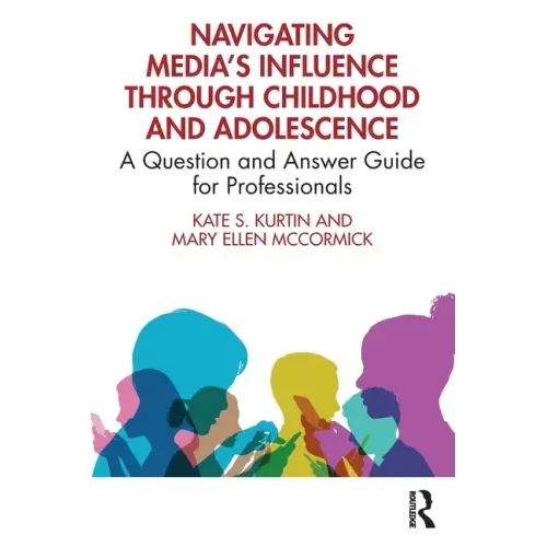 Navigating Media's Influence Through Childhood and Adolescence: A Question and Answer Guide for Professionals