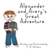 Alexander and Avery's Great Adventure