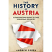 The History of Austria: A Fascinating Guide to this Beautiful Country