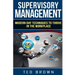 Supervisory Management: Modern Day Techniques To Survive In The Workplace
