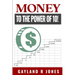 Money: to the Power of 10!