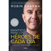 Manifiesto Para Los Héroes de Cada Día: Activa Tu Positivismo, Maximiza Tu Productividad, Sirve Al Mundo / The Everyday Hero Manifesto