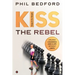 KISS the Rebel: Unleash a business and a life without limits