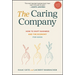 The Caring Company: How to Shift Business and the Economy for Good