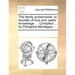 The Family Pocket-Book: Or, Fountain of True and Useful Knowledge. ... Compiled ... by Peregrine Montague, ...