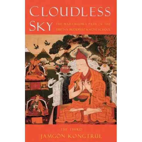 Cloudless Sky: The Mahamudra Path of the Tibetan Buddhist Kagyu School
