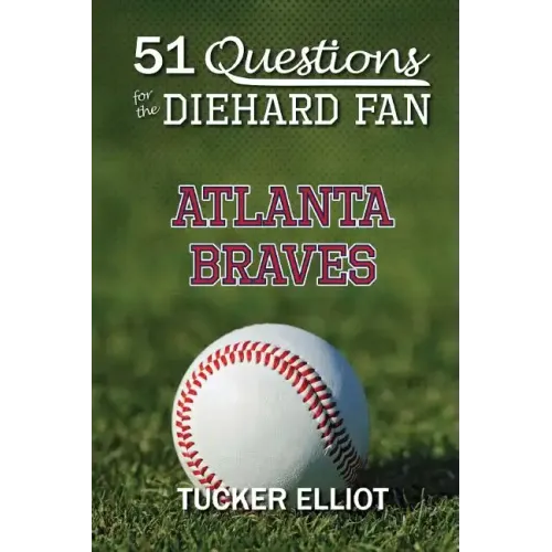 51 Questions for the Diehard Fan: Atlanta Braves