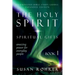 The Holy Spirit - Spiritual Gifts: Amazing Power for Everyday People