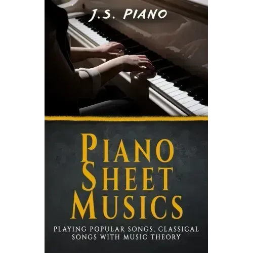 Piano Sheet Music: Playing Popular Songs, Classical Songs with Music Theory