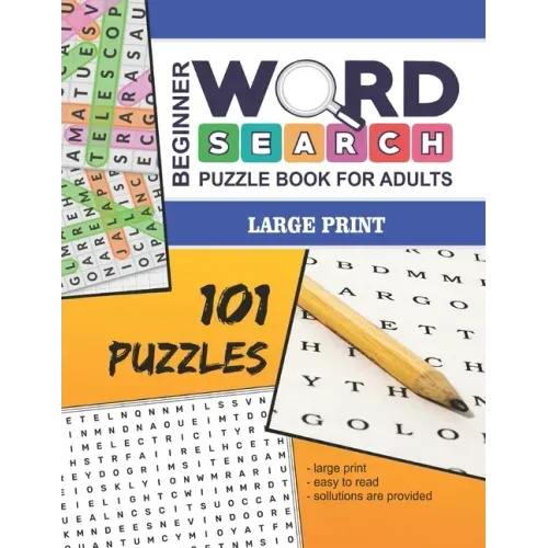 Beginner Word Search Puzzle Book For Adults - Large Print: 101 Word Find Puzzles For Adults - Volume No. 1
