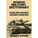 Modern Military Dictionary: English-Arabic/Arabic-English