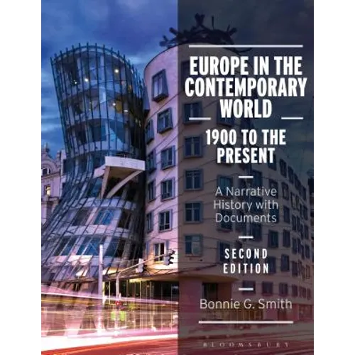 Europe in the Contemporary World: 1900 to the Present: A Narrative History with Documents