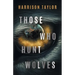 Those Who Hunt Wolves