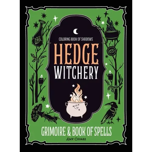 Coloring Book of Shadows: Hedge Witchery Grimoire & Book of Spells