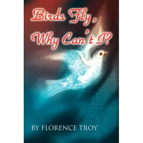 Birds Fly, Why Can't I?