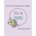 He is Risen: Easter Coloring Book for Adults