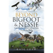 Beyond Bigfoot & Nessie: Lesser-Known Mystery Animals from Around the World