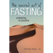 The Sacred Art of Fasting: Preparing to Practice