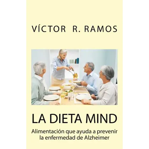 La dieta MIND, alimentacion que ayuda a prevenir la enfermedad de Alzheimer: Tu cerebro puede estar sufriendo sin que te des cuenta