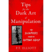 Tips for the Dark Art of Manipulation: The Sociopath's Guide to Getting Ahead