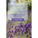 For Love of Lavender: The Culinary Lavender Cookbook of Delicious Desserts & Luscious Drinks