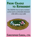From Cradle to Retirement: The Child IRA: How to start a newborn on the road to comfortable retirement while still in a cozy cradle