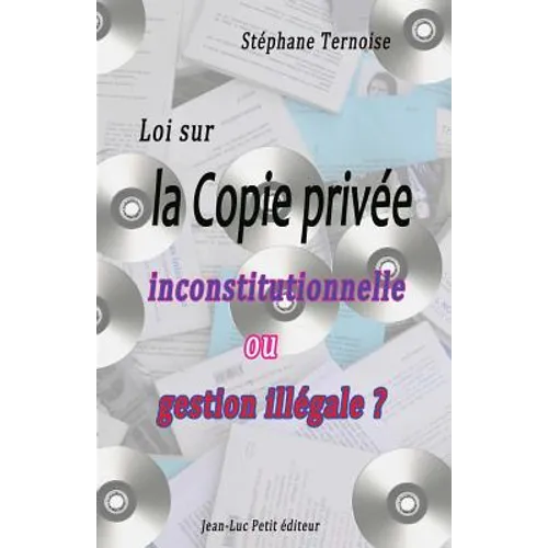 Loi sur la Copie privée: inconstitutionnelle ou gestion illégale ?