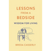 Lessons from a Bedside: Wisdom for Living
