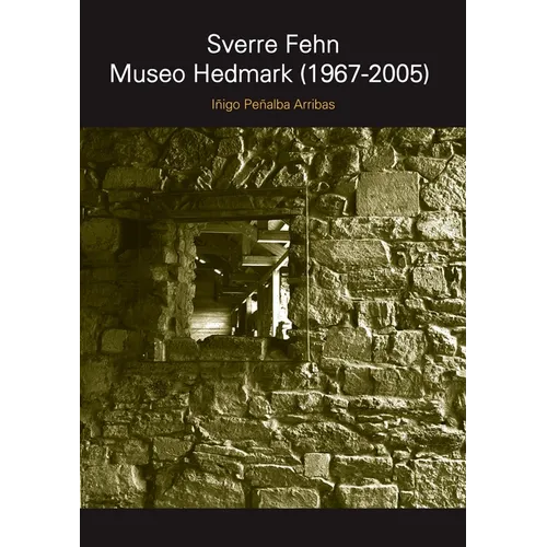 SVERRE FEHN. Museo Hedmark (1967-2005)