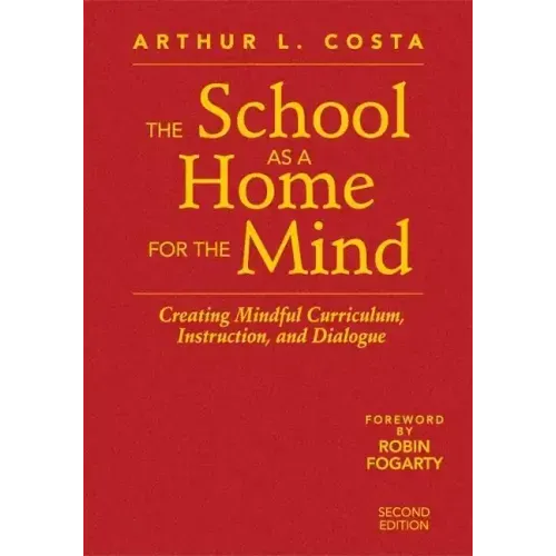 The School as a Home for the Mind: Creating Mindful Curriculum, Instruction, and Dialogue