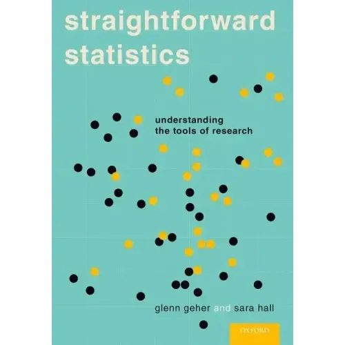 Straightforward Statistics: Understanding the Tools of Research