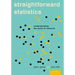 Straightforward Statistics: Understanding the Tools of Research