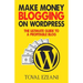 Make Money Blogging on WordPress: The Ultimate Guide to a Profitable Blog