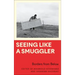 Seeing Like a Smuggler: Borders from Below