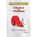 Salvation: Choice or Chosen: A Pursuit of Biblicism