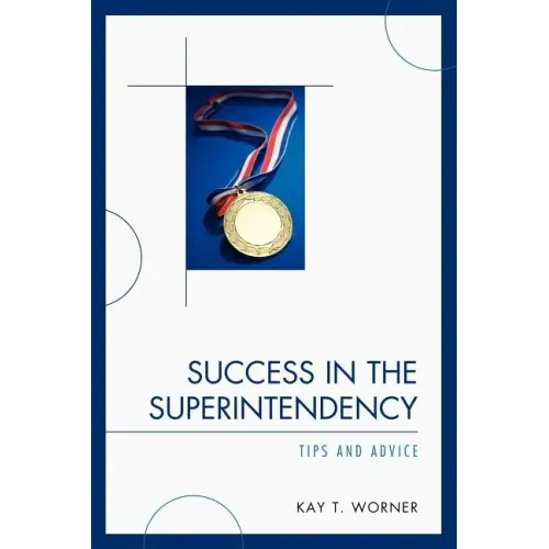 Success in the Superintendency: Tips and Advice