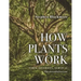 How Plants Work: Form, Diversity, Survival