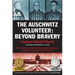 The Auschwitz Volunteer: Beyond Bravery