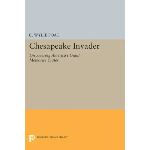 Chesapeake Invader: Discovering America's Giant Meteorite Crater
