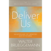 Deliver Us: Salvation and the Liberating God of the Bible